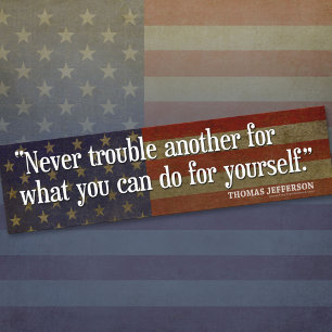 Jefferson Quote: Never trouble another for what... Bumper Sticker