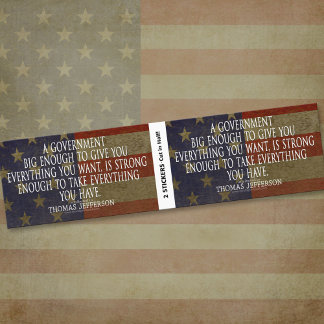 Jefferson Quote on Big Government - BOGO Bumper Sticker