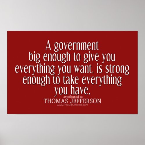 Jefferson Quote on Big Government Poster