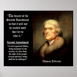 Jefferson Quote - The Beauty Of The 2nd Amendment Poster