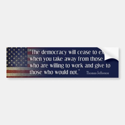 Jefferson Quote The democracy will cease Bumper Sticker