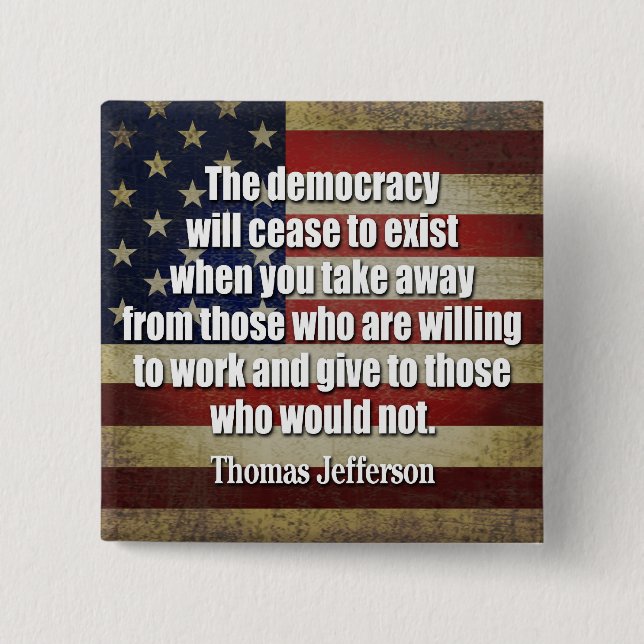 Jefferson Quote: The democracy will cease... Button (Front)