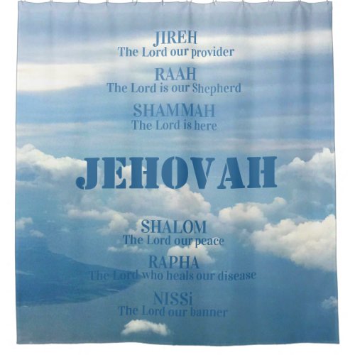 Jehova Jireh Shalom Rapha Blu Sky White Clouds Shower Curtain