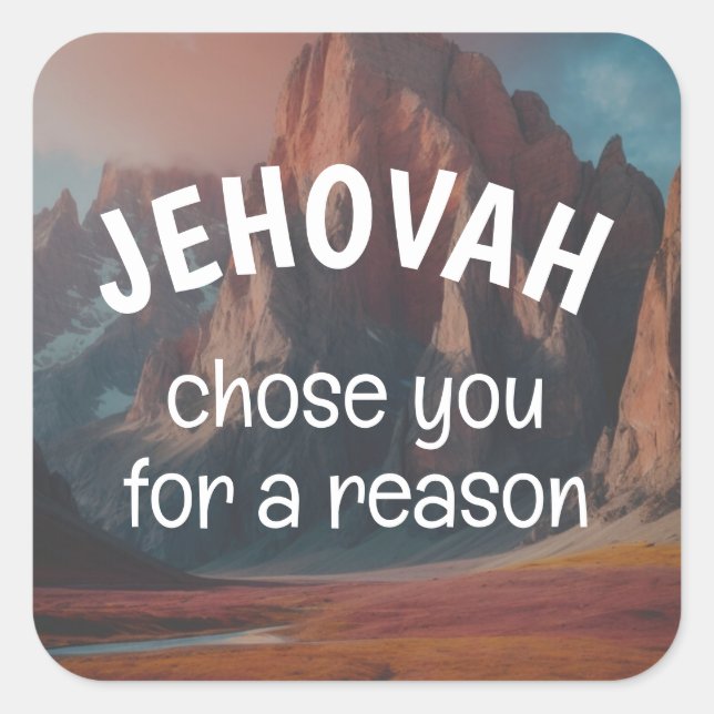 Jehovah Chose You For a Reason | JW Square Sticker (Front)