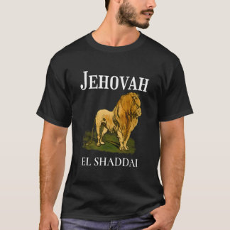 Jehovah Is El Shaddai Means The Almighty God T-Shirt