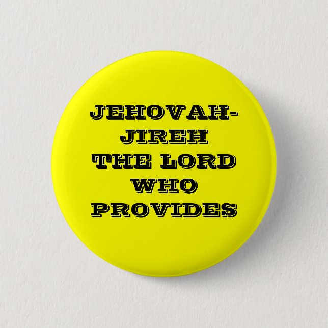 JEHOVAH-JIREH THE LORD WHO PROVIDES BUTTON (Front)