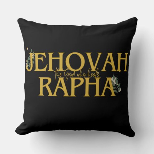 Jehovah Rapha The God who heals Exodus 1526 Throw Pillow