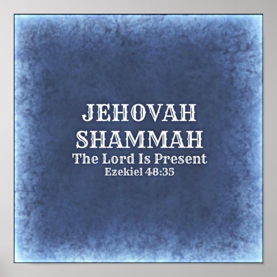 Jehovah Shammah Poster | Zazzle.com