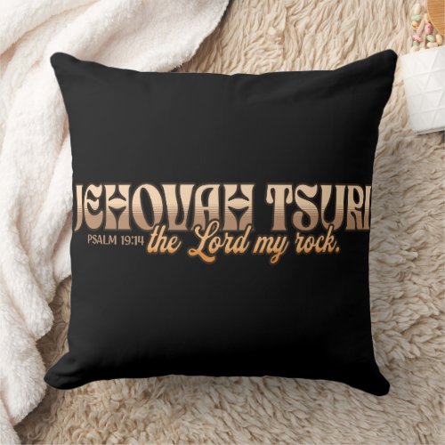 Jehovah Tsuri The lord my rock Psalm 1914 Throw Pillow
