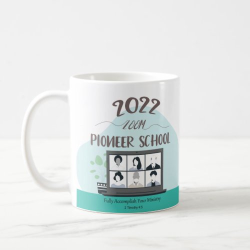 Jehovah Witness Zoom Pioneer School 2022 Coffee Mug