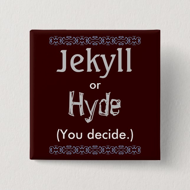 Jekyll/Hyde Pinback Button (Front)