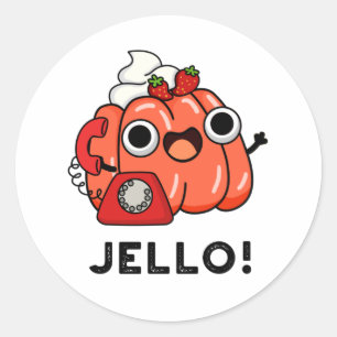 Jello Funny Jello On Phone Pun Classic Round Sticker
