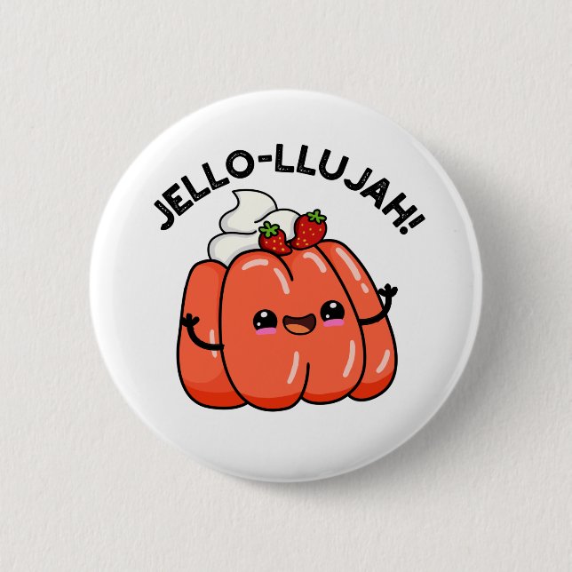 Jello-llujah Funny Jello Food Pun  Button (Front)