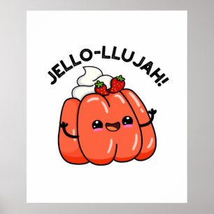 Jello-llujah Funny Jello Food Pun  Poster