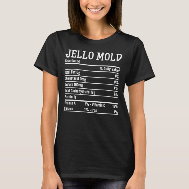 Jello Mold Nutrition Thanksgiving Costume Food Fac T-Shirt (Front)