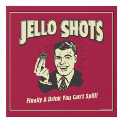 Jello Shots Drink You Cant Spill Faux Canvas Print