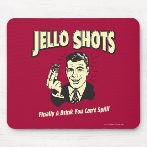Jello Shots Drink You Cant Spill Mouse Pad