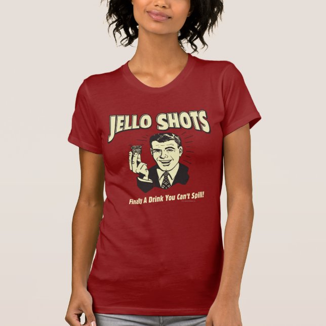 Jello Shots: Drink You Can't Spill T-Shirt (Front)