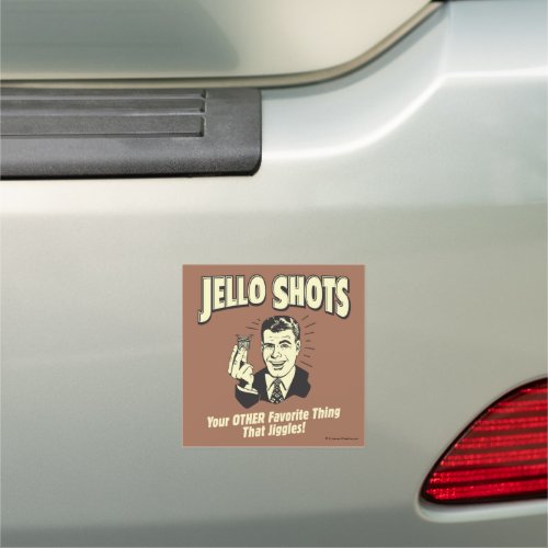 Jello Shots Other Favorite Thing Car Magnet