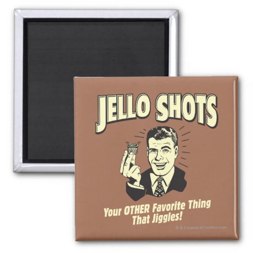 Jello Shots Other Favorite Thing Magnet