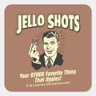 Jello Shots: Other Favorite Thing Square Sticker