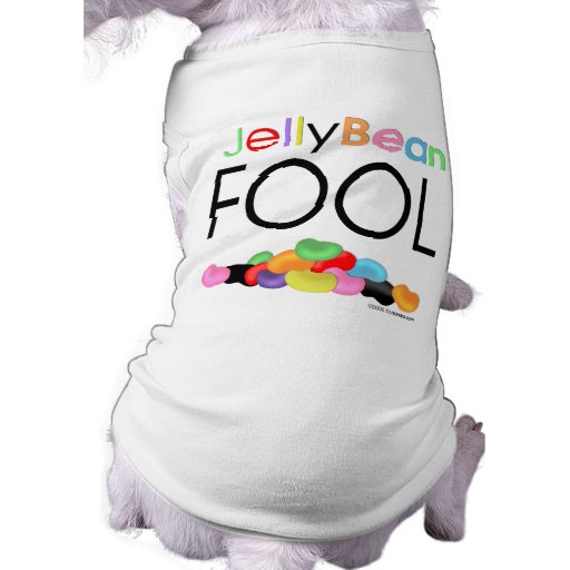 Jelly Bean Fool petshirt