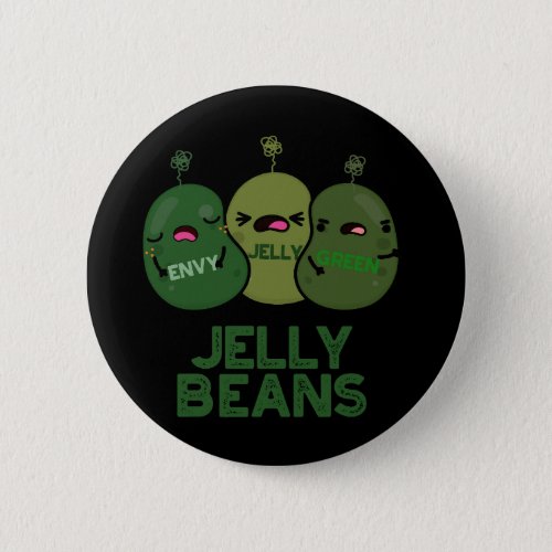 Jelly Beans Funny Jealous Candy Pun Dark BG Button