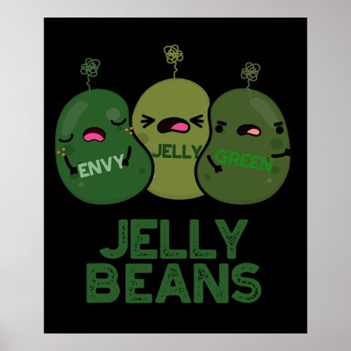 Jelly Beans Funny Jealous Candy Pun Dark BG Poster
