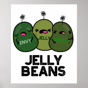 Jelly Beans Funny Jealous Candy Pun Poster