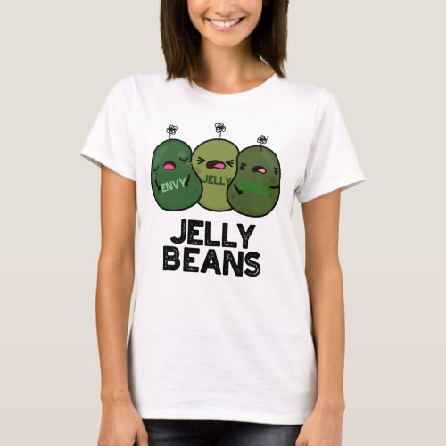 Jelly Beans Funny Jealous Candy Pun  T_Shirt