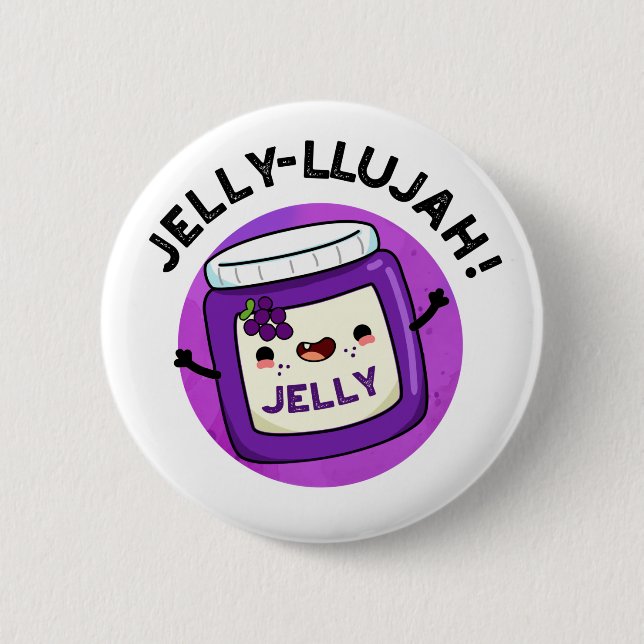 Jelly-llujah Funny Jelly Pun  Button (Front)