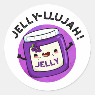 Jelly-llujah Funny Jelly Pun  Classic Round Sticker