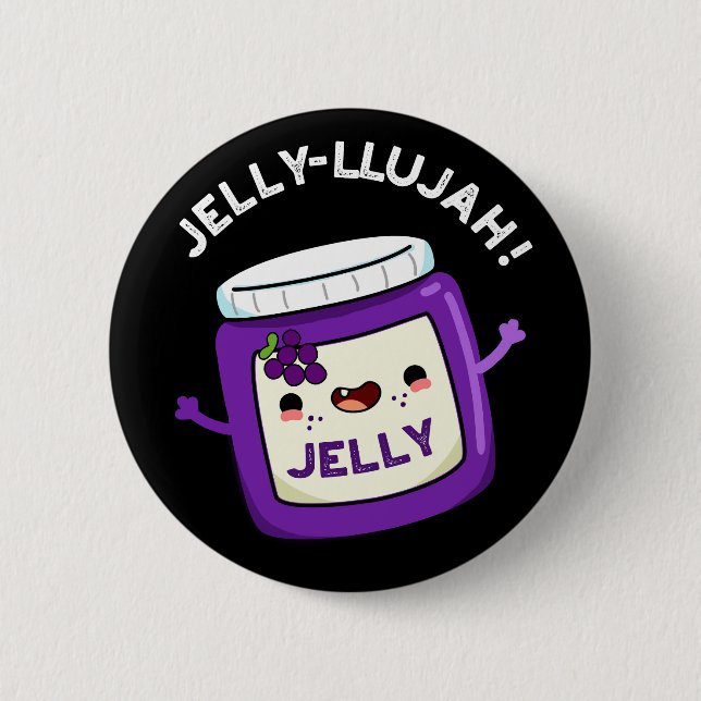 Jelly-llujah Funny Jelly Pun Dark BG Button (Front)