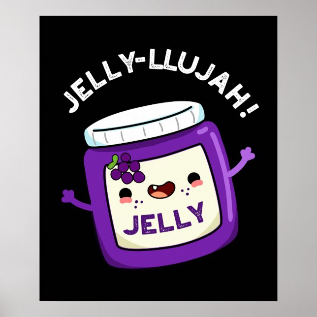 Jelly-llujah Funny Jelly Pun Dark BG Poster (Front)