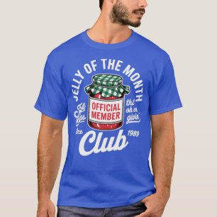 Jelly of the Month Club (2) T-Shirt