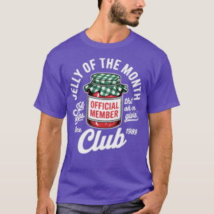 Jelly of the Month Club (2) T-Shirt