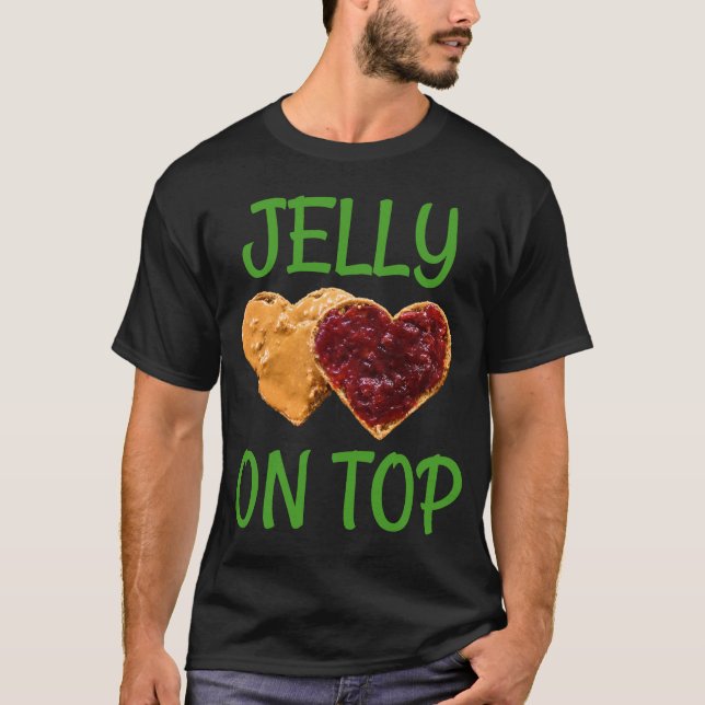 Jelly on Top Funny Peanut Butter Jelly Design. (Front)