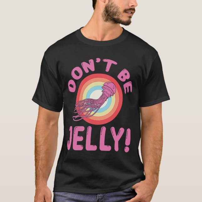 Jellyfish Ocean Life Don't Be Jelly Underwater Cap T-Shirt (Front)