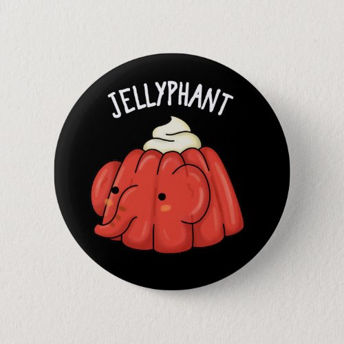 Jellyphant Funny Elephant Jelly Pun Dark BG Button