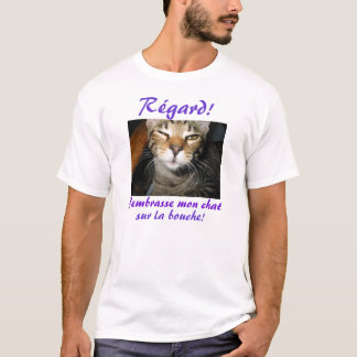J'embrasse mon chat sur la bouche! T-Shirt