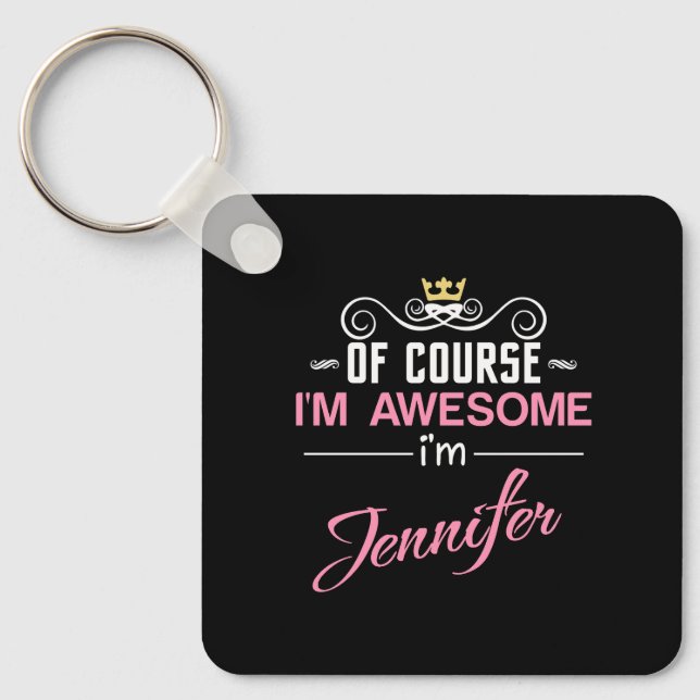 Jennifer Of Course I'm Awesome Name Keychain (Front)