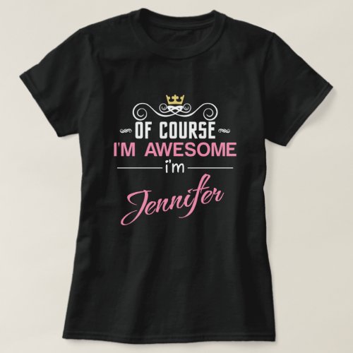 Jennifer Of Course Im Awesome Name T_Shirt