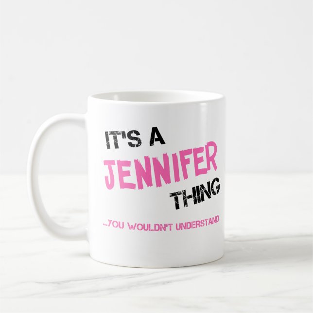Jennifer thing you wouldn't understand name coffee mug (Left)