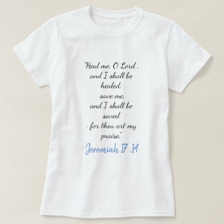 Jeremiah 17:14 Heal Me Oh Lord T-Shirt II