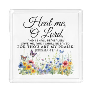 Jeremiah 17:14 Healing Bible Verse Wildflowers Acrylic Tray