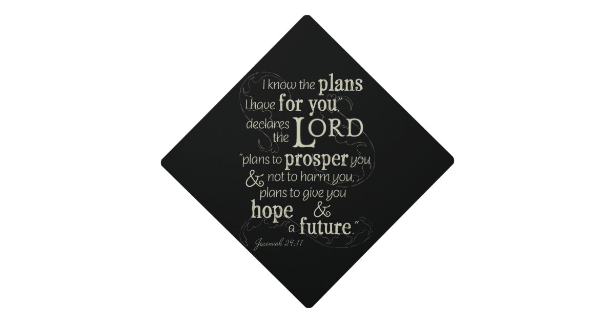 Jeremiah 29:11 Encouraging Bible Verse Graduation Cap Topper | Zazzle.com