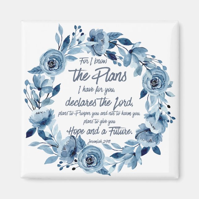 Jeremiah 29:11 For I know the Plans Blue Floral Magnet (Front)