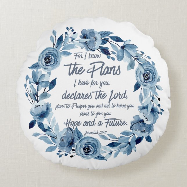 Jeremiah 29:11 For I know the Plans Blue Floral Round Pillow (Front)