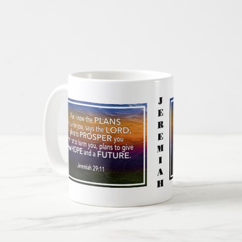 Jeremiah 29:11 | FOR I KNOW THE PLANS Christian Coffee Mug