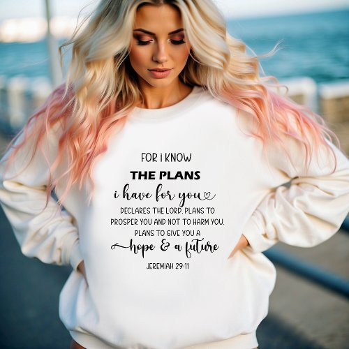 Jeremiah 2911 For I Know The Plans Christian Sweatshirt